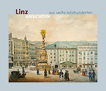 Foto: Archiv der Stadt Linz Buchcover der Publikation 'Linz Ansichten aus sechs Jahrhunderten'